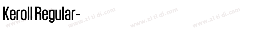 Keroll Regular字体转换 Keroll Regular字体转换